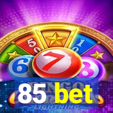 85 bet
